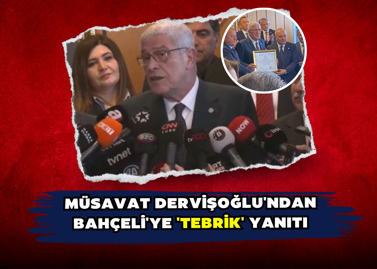 Müsavat Dervişoğlu'ndan Bahçeli'ye 'tebrik' yanıtı